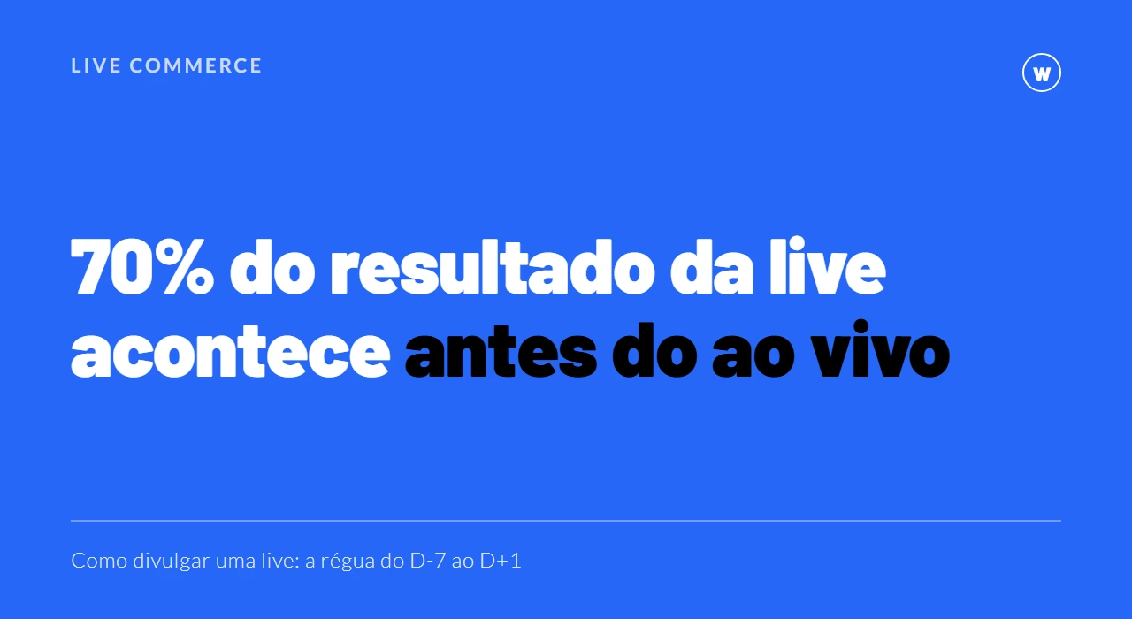 Como divulgar uma live de Live Commerce: antes, durante e depois da transmissão