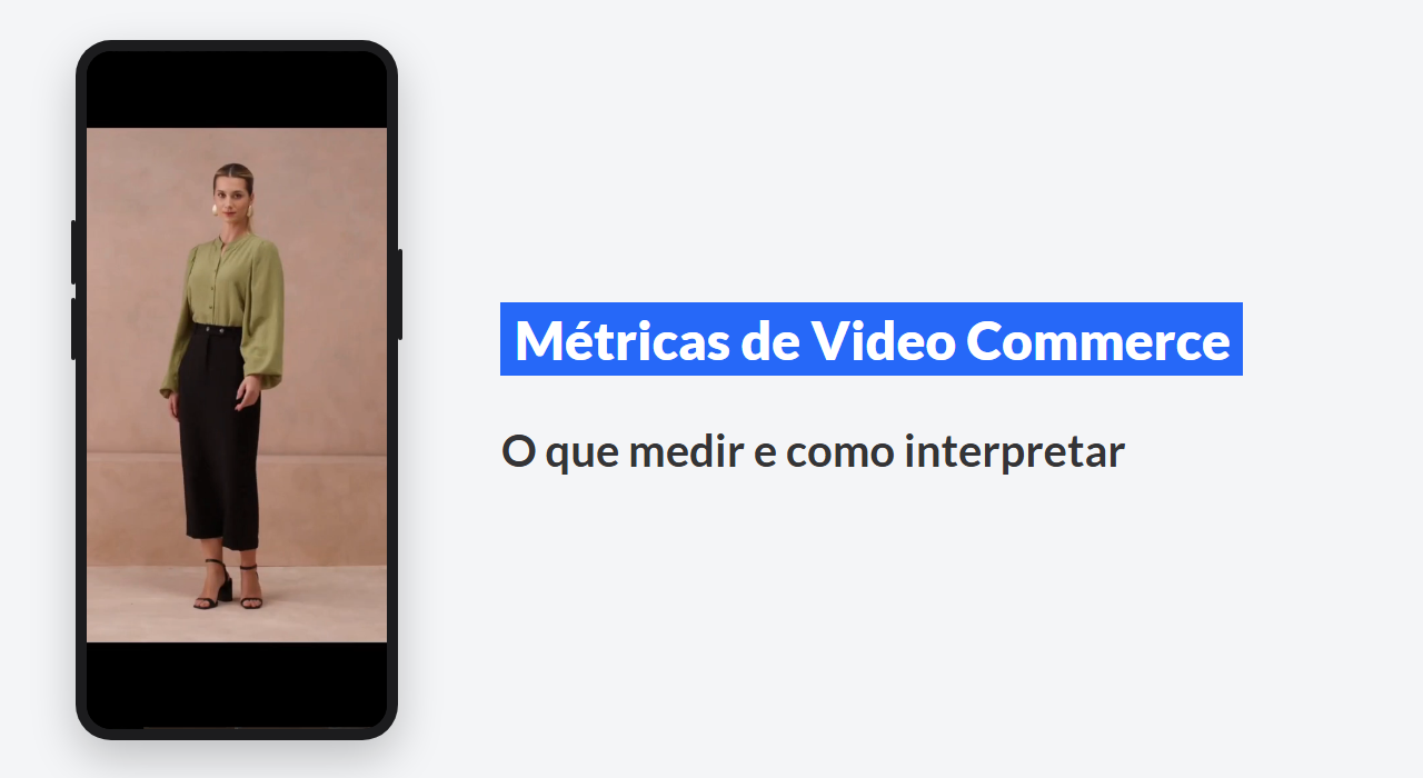 Métricas de Video Commerce: o que medir e como interpretar