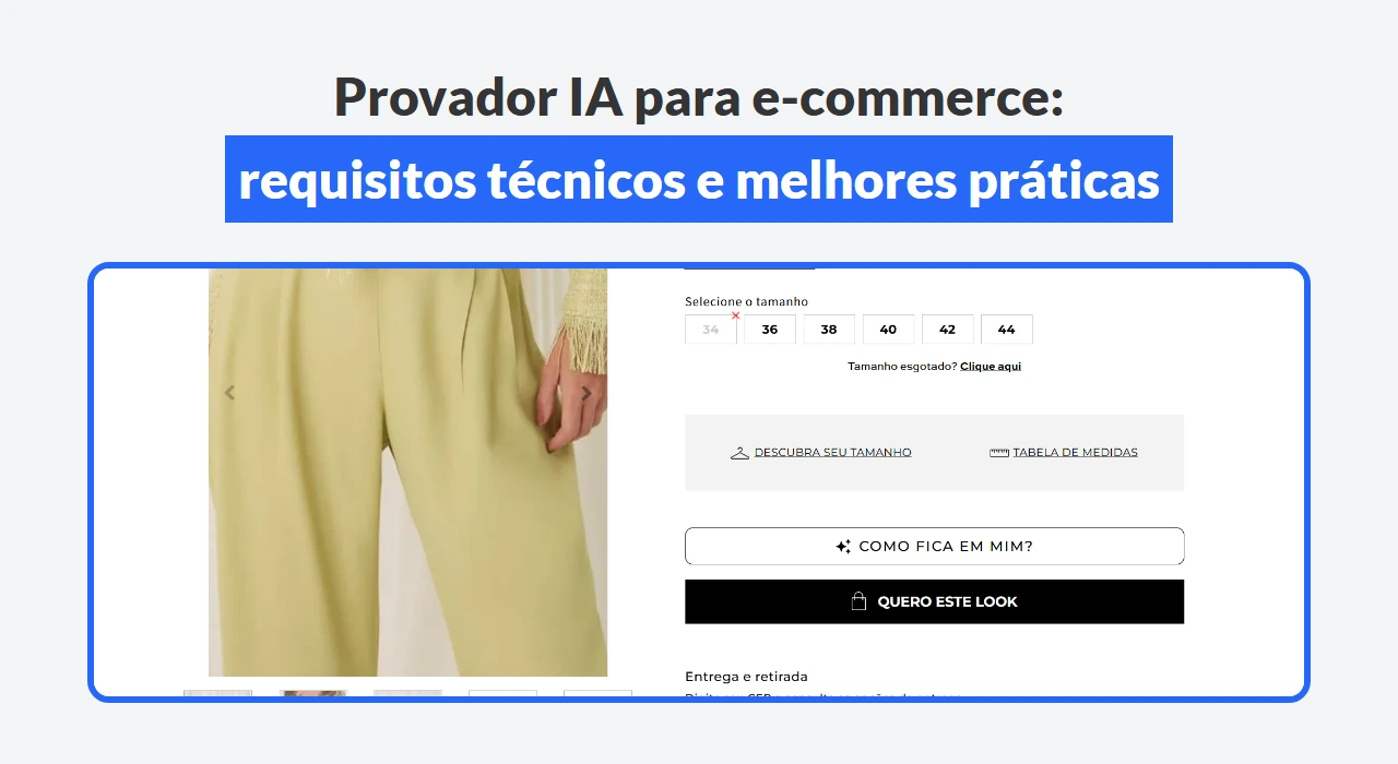 Provador IA para e-commerce: requisitos técnicos e melhores práticas