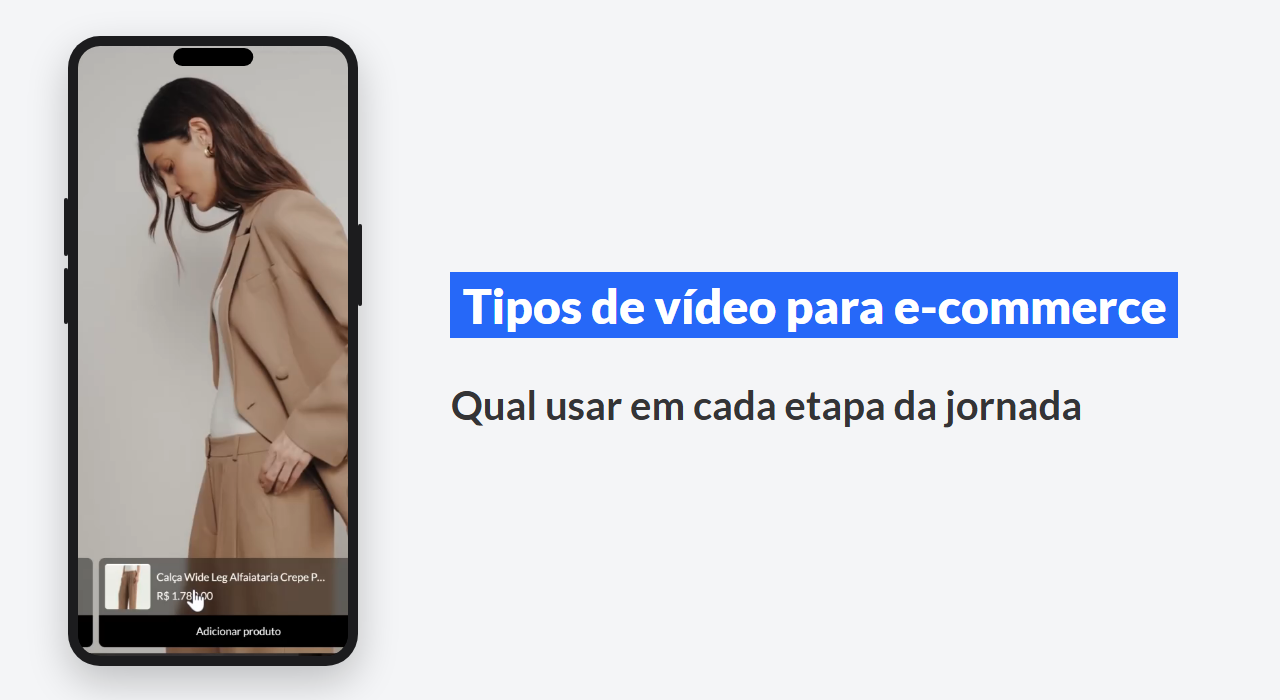Tipos de vídeo para e-commerce: qual usar em cada etapa da jornada de compra